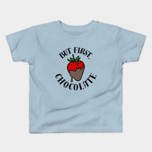 But First, Chocolate Kids T-Shirt